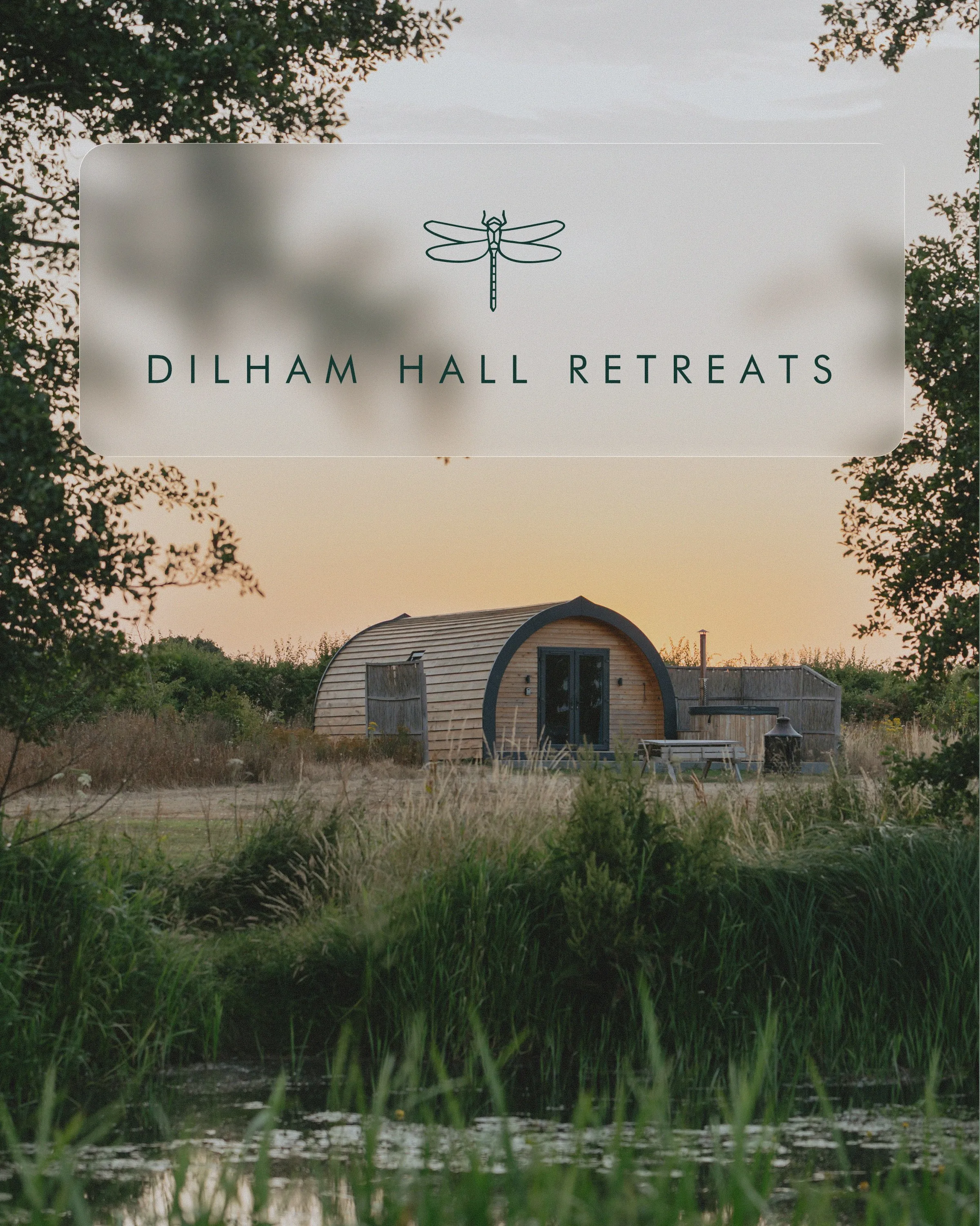 Dilham Hall Retreats logo above a timber glamping pod at sunset